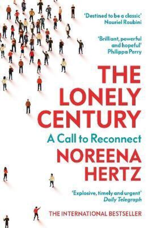 The Lonely Century: Coming Together in a World that's Pulling Apart.paperback,By :Hertz, Noreena
The Lonely Century: Coming Together in a World that's Pulling Apart.paperback,By :Hertz, Noreena