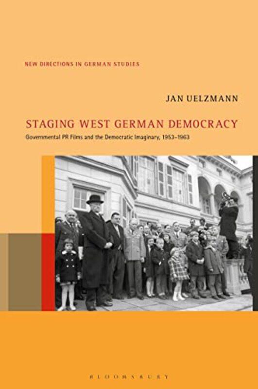 Staging West German Democracy by Prof Jan Georgia Institute of Technology, USA Uelzmann-Paperback
Staging West German Democracy by Prof Jan Georgia Institute of Technology, USA Uelzmann-Paperback