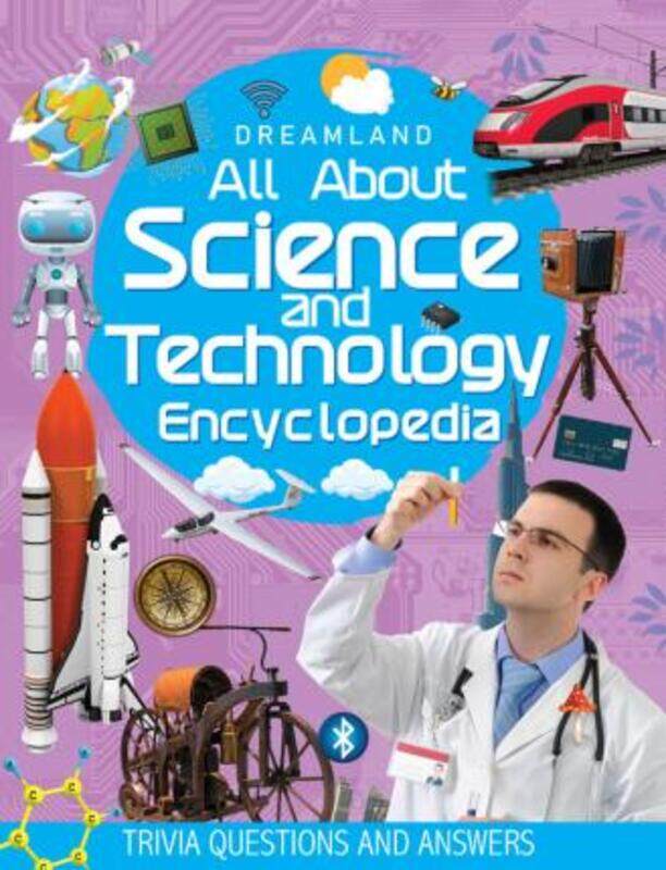 Science and Technology Encyclopedia for Children Age 5 - 15 Years- All About Trivia Questions and An
Science and Technology Encyclopedia for Children Age 5 - 15 Years- All About Trivia Questions and An