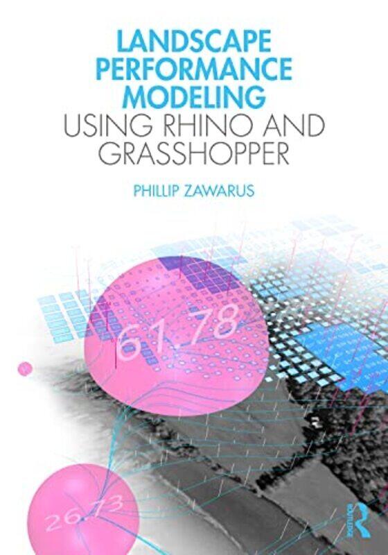 Landscape Performance Modeling Using Rhino And Grasshopper Zawarus, Phillip Paperback
Landscape Performance Modeling Using Rhino And Grasshopper Zawarus, Phillip Paperback