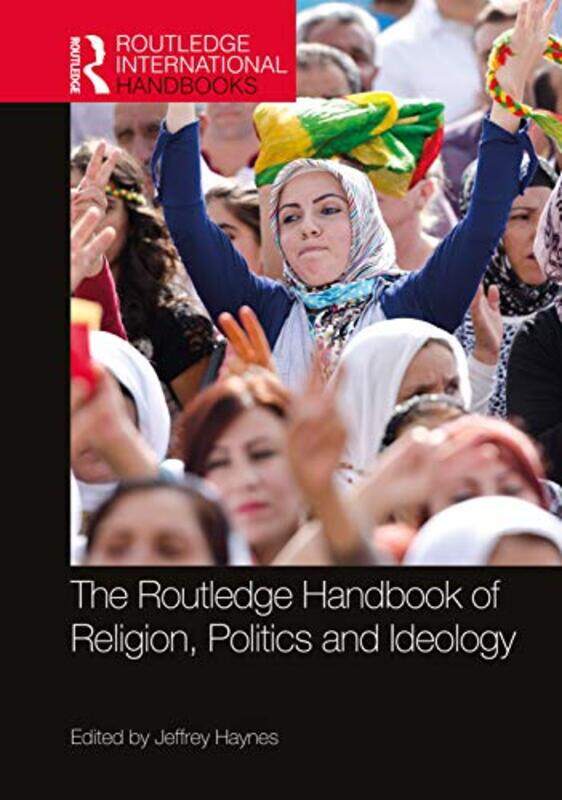 The Routledge Handbook of Religion Politics and Ideology by Jeffrey London Metropolitan University, UK Haynes-Paperback
The Routledge Handbook of Religion Politics and Ideology by Jeffrey London Metropolitan University, UK Haynes-Paperback