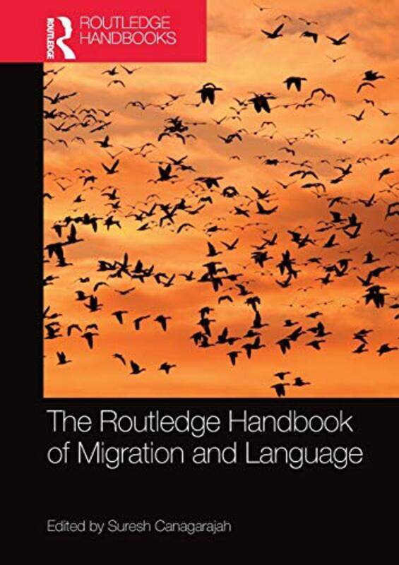 The Routledge Handbook Of Migration And Language by Suresh (Pennsylvania State University, USA) Canagarajah-Paperback
The Routledge Handbook Of Migration And Language by Suresh (Pennsylvania State University, USA) Canagarajah-Paperback