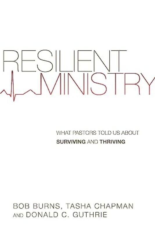 Resilient Ministry What Pastors Told Us About Surviving and Thriving by Bob BurnsTasha D ChapmanDonald C Guthrie-Paperback
Resilient Ministry What Pastors Told Us About Surviving and Thriving by Bob BurnsTasha D ChapmanDonald C Guthrie-Paperback