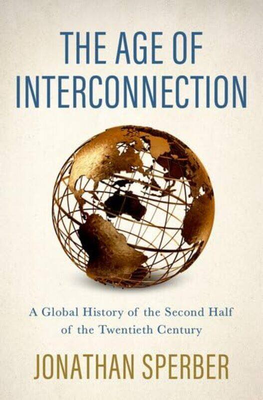 The Age of Interconnection by Jonathan Curators Distinguished Professor of History Emeritus, Curators Distinguished Professor of History Emeritus, Uni
The Age of Interconnection by Jonathan Curators Distinguished Professor of History Emeritus, Curators Distinguished Professor of History Emeritus, Uni