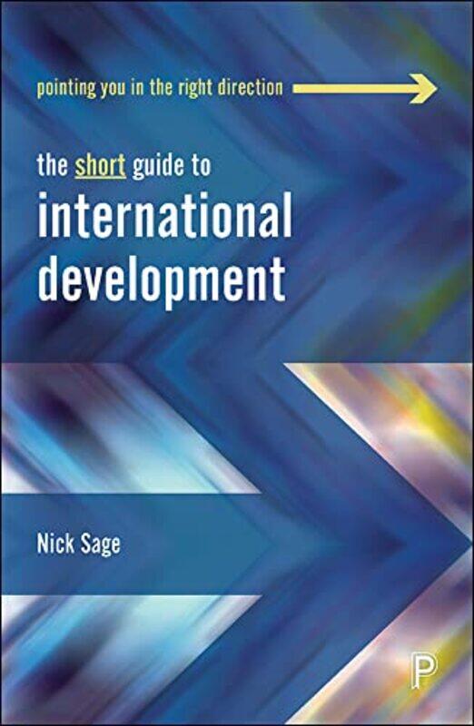 The Short Guide To International Development by Nick (University of Northampton) Sage-Paperback
The Short Guide To International Development by Nick (University of Northampton) Sage-Paperback