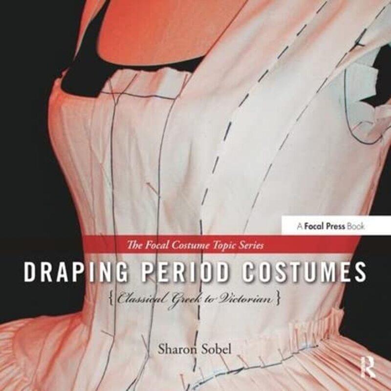 Draping Period Costumes Classical Greek to Victorian by Jenny ChandlerNational Trust Books-Hardcover
Draping Period Costumes Classical Greek to Victorian by Jenny ChandlerNational Trust Books-Hardcover
