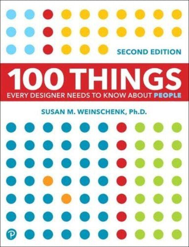 100 Things Every Designer Needs To Know About People By Weinschenk Susan - Paperback
100 Things Every Designer Needs To Know About People By Weinschenk Susan - Paperback