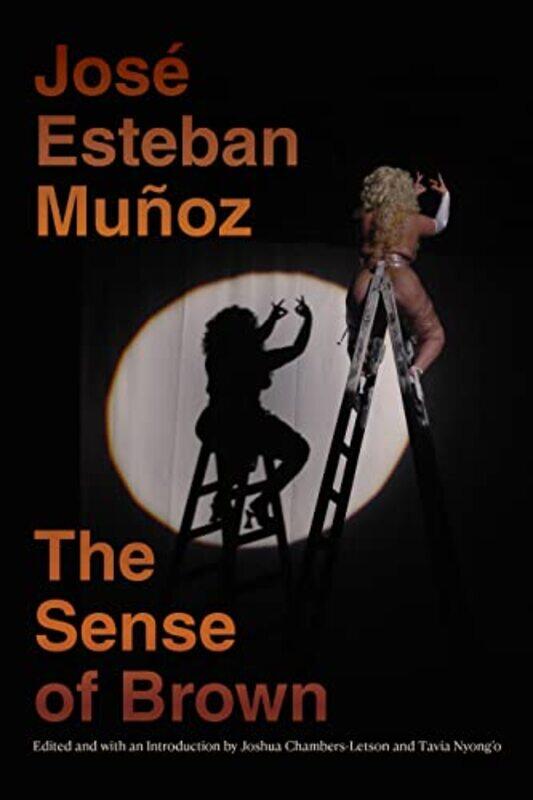 The Sense of Brown by Jose Esteban MunozJoshua Chambers-LetsonTavia Nyongo-Paperback
The Sense of Brown by Jose Esteban MunozJoshua Chambers-LetsonTavia Nyongo-Paperback