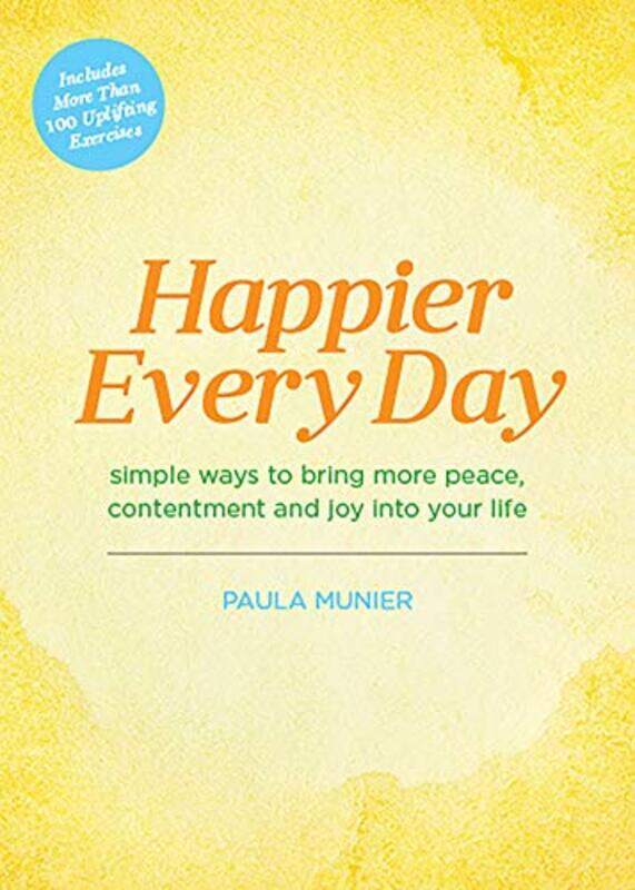 Happier Every Day Simple Ways To Bring More Peace Contentment And Joy Into Your Life By Munier, Paula -Hardcover
Happier Every Day Simple Ways To Bring More Peace Contentment And Joy Into Your Life By Munier, Paula -Hardcover