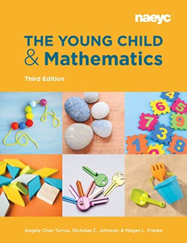The Young Child and Mathematics Third Edition by Angela Chan TurrouNicholas C JohnsonMegan L Franke-Paperback
The Young Child and Mathematics Third Edition by Angela Chan TurrouNicholas C JohnsonMegan L Franke-Paperback