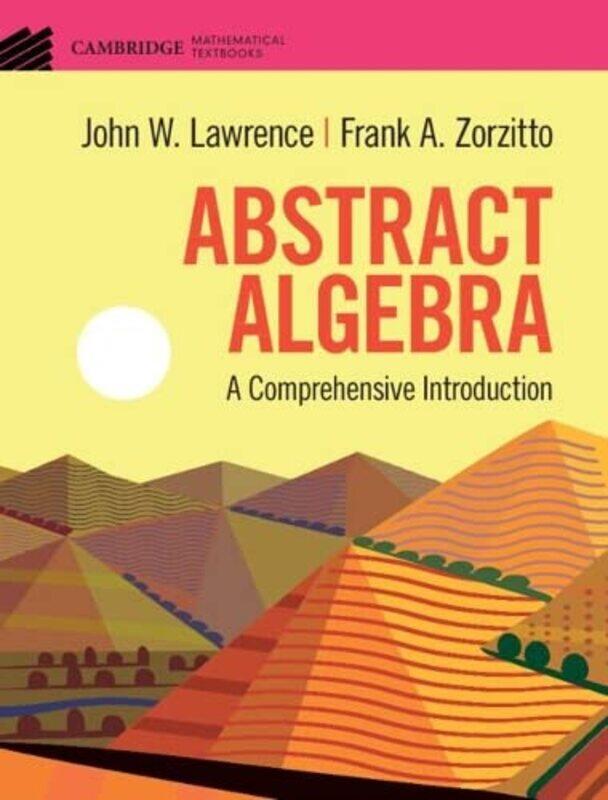 Abstract Algebra by John W University of Waterloo, Ontario LawrenceFrank A University of Waterloo, Ontario Zorzitto-Hardcover
Abstract Algebra by John W University of Waterloo, Ontario LawrenceFrank A University of Waterloo, Ontario Zorzitto-Hardcover