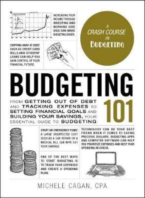 Budgeting 101: From Getting Out of Debt and Tracking Expenses to Setting Financial Goals and Buildin.Hardcover,By :Cagan, Michele
Budgeting 101: From Getting Out of Debt and Tracking Expenses to Setting Financial Goals and Buildin.Hardcover,By :Cagan, Michele
