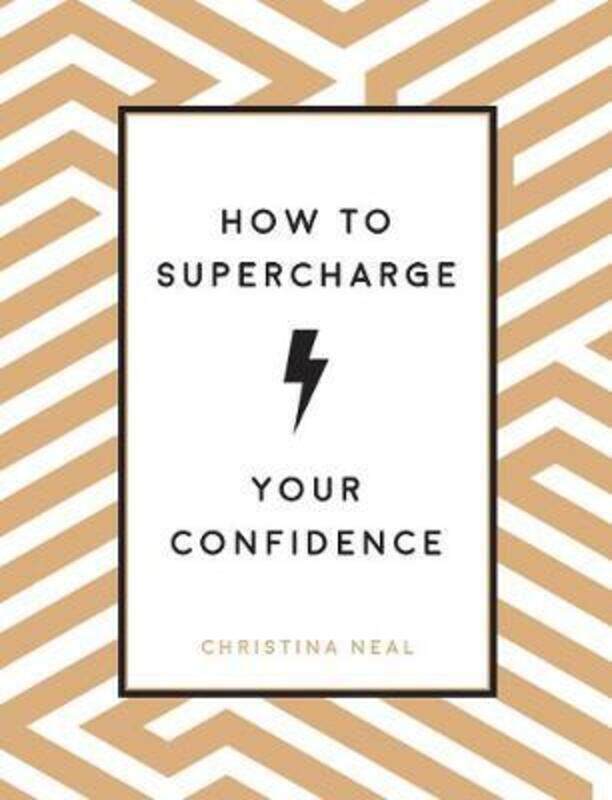 How to Supercharge Your Confidence: Ways to Make Your Self-Belief Soar.Hardcover,By :Neal, Christina
How to Supercharge Your Confidence: Ways to Make Your Self-Belief Soar.Hardcover,By :Neal, Christina