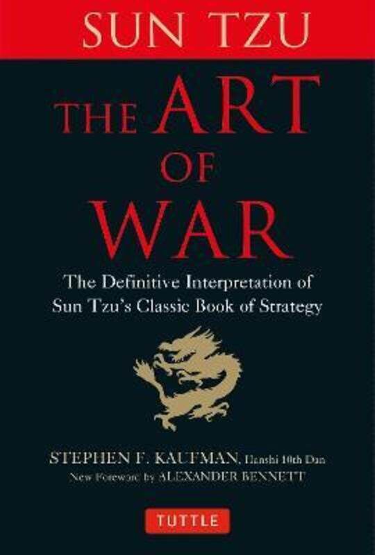 The Art of War: The Definitive Interpretation of Sun Tzu's Classic Book of Strategy.Hardcover,By :Tzu, Sun - Kaufman, Stephen F. - Bennett, Alexander
The Art of War: The Definitive Interpretation of Sun Tzu's Classic Book of Strategy.Hardcover,By :Tzu, Sun - Kaufman, Stephen F. - Bennett, Alexander