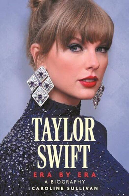 Taylor Swift Era By Era The Unauthorized Biography By Sullivan, Caroline -Paperback
Taylor Swift Era By Era The Unauthorized Biography By Sullivan, Caroline -Paperback