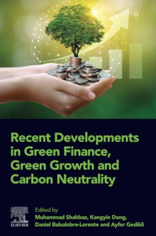 Recent Developments in Green Finance Green Growth and Carbon Neutrality by Alicia Kennedy-Paperback
Recent Developments in Green Finance Green Growth and Carbon Neutrality by Alicia Kennedy-Paperback