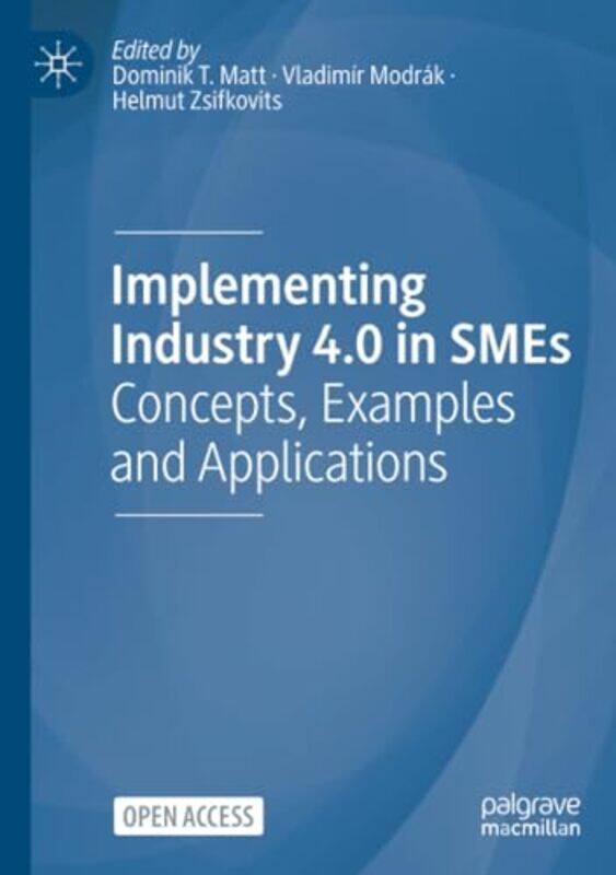 Implementing Industry 40 in SMEs by Dominik T MattVladimir ModrakHelmut Zsifkovits-Paperback
Implementing Industry 40 in SMEs by Dominik T MattVladimir ModrakHelmut Zsifkovits-Paperback