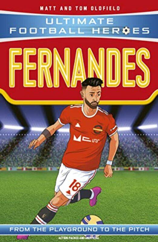 Bruno Fernandes (Ultimate Football Heroes - the No. 1 football series): Collect them all!,Paperback by Matt & Tom Oldfield
Bruno Fernandes (Ultimate Football Heroes - the No. 1 football series): Collect them all!,Paperback by Matt & Tom Oldfield