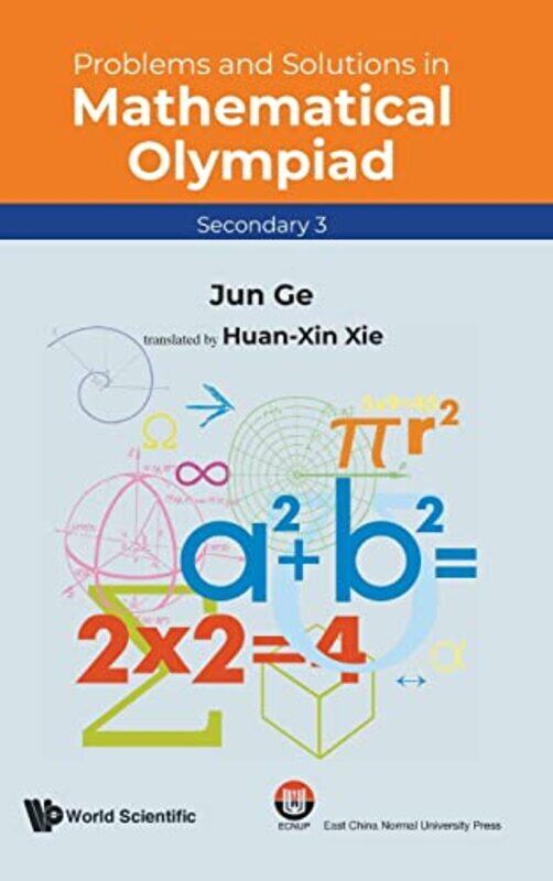 Problems And Solutions In Mathematical Olympiad Secondary 3 by Jun GeHuanxin Xie-Hardcover
Problems And Solutions In Mathematical Olympiad Secondary 3 by Jun GeHuanxin Xie-Hardcover