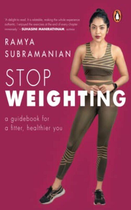 Stop Weighting: A Guidebook To A Fitter, Healthier You , Paperback by Ramya Subramanian
Stop Weighting: A Guidebook To A Fitter, Healthier You , Paperback by Ramya Subramanian