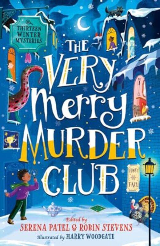 The Very Merry Murder Club by Abiola BelloMaisie ChanBenjamin DeanNizrana FarookRoopa FarookiSharna JacksonPatrice LawrenceElle McNicollEL NorrySerena
The Very Merry Murder Club by Abiola BelloMaisie ChanBenjamin DeanNizrana FarookRoopa FarookiSharna JacksonPatrice LawrenceElle McNicollEL NorrySerena