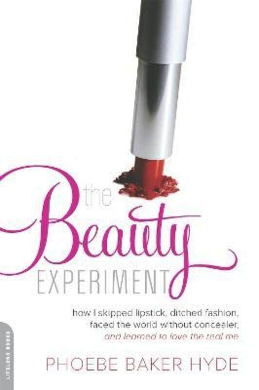 The Beauty Experiment: How I Skipped Lipstick, Ditched Fashion, Faced the World without Concealer, a.paperback,By :Hyde, Phoebe
The Beauty Experiment: How I Skipped Lipstick, Ditched Fashion, Faced the World without Concealer, a.paperback,By :Hyde, Phoebe
