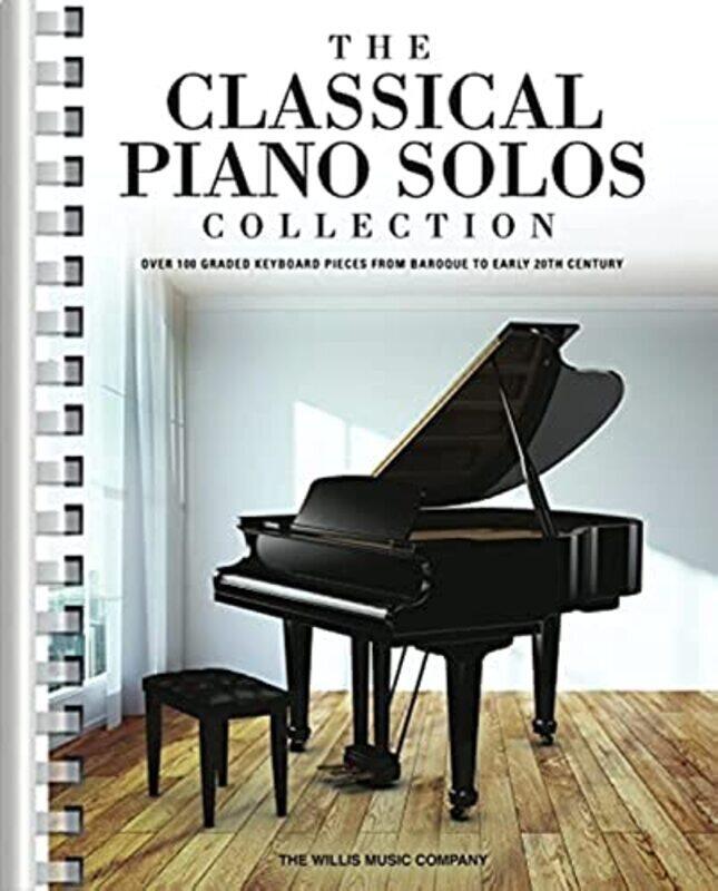 The Classical Piano Solos Collection 106 Graded Pieces From Baroque To The 20Th Century By Low, Philip - Schumann, Sonya - Siagian, Charmaine -Paperba
The Classical Piano Solos Collection 106 Graded Pieces From Baroque To The 20Th Century By Low, Philip - Schumann, Sonya - Siagian, Charmaine -Paperba