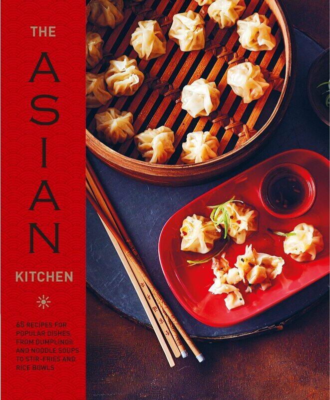 The Asian Kitchen: 65 Recipes for Popular Dishes, from Dumplings and Noodle Soups to Stir-Fries and
The Asian Kitchen: 65 Recipes for Popular Dishes, from Dumplings and Noodle Soups to Stir-Fries and