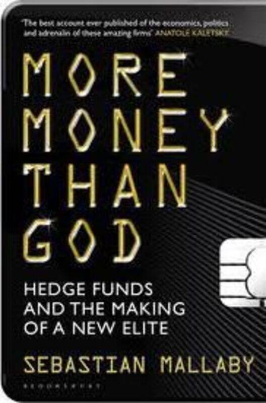 More Money Than God: Hedge Funds and the Making of the New Elite.paperback,By :Mallaby, Sebastian
More Money Than God: Hedge Funds and the Making of the New Elite.paperback,By :Mallaby, Sebastian