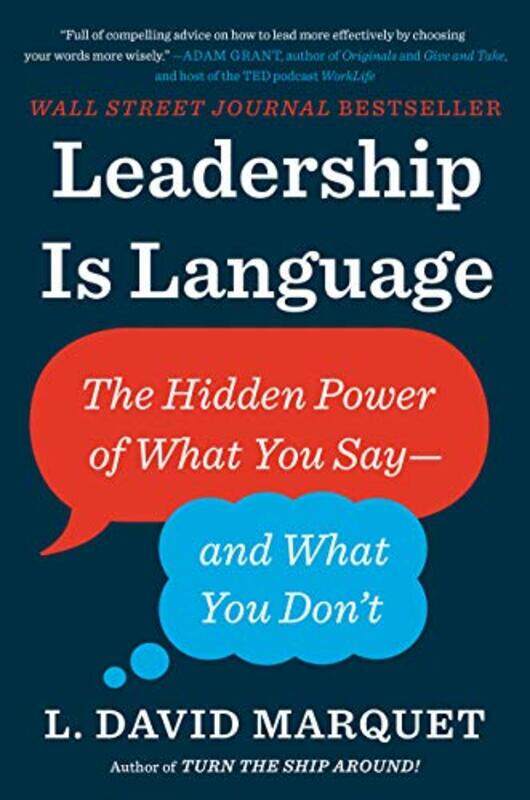 Leadership Is Language: The Hidden Power of What You Say--and What You Dont,Hardcover by Marquet, L. David
Leadership Is Language: The Hidden Power of What You Say--and What You Dont,Hardcover by Marquet, L. David