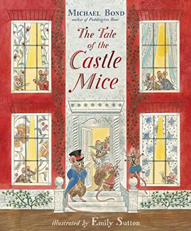 The Tale of the Castle Mice by Bond, Michael - Sutton, Emily - Buswell, Sue - Sutton, Emily - Paperback
The Tale of the Castle Mice by Bond, Michael - Sutton, Emily - Buswell, Sue - Sutton, Emily - Paperback
