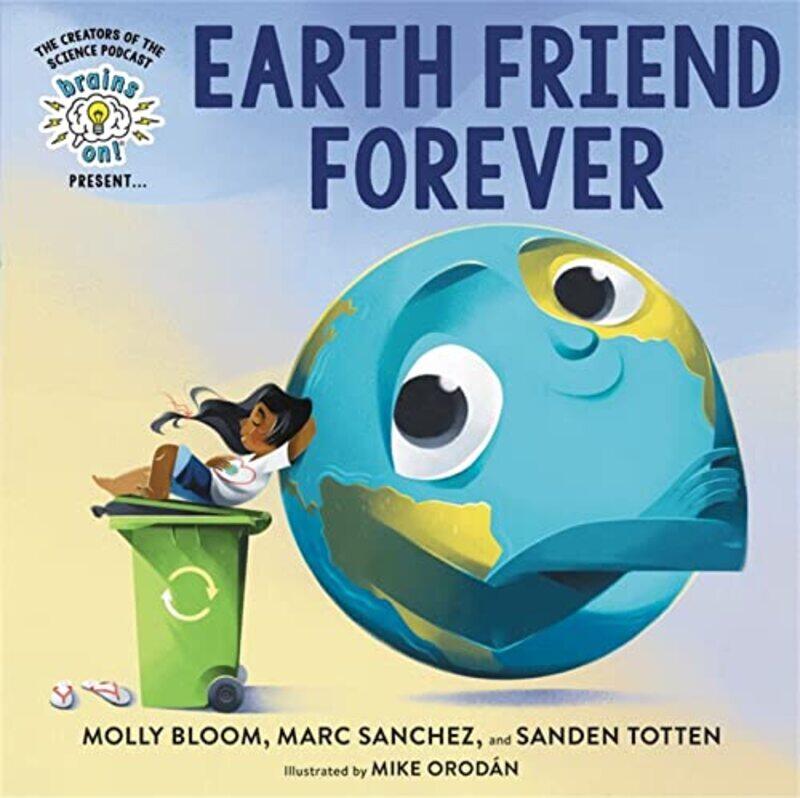 Brains On PresentsEarth Friend Forever by Marc SanchezMike OrodanMolly BloomSanden Totten-Hardcover
Brains On PresentsEarth Friend Forever by Marc SanchezMike OrodanMolly BloomSanden Totten-Hardcover