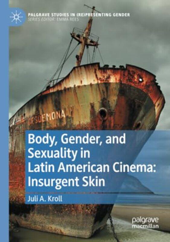 Body Gender and Sexuality in Latin American Cinema Insurgent Skin by Juli A Kroll-Paperback
Body Gender and Sexuality in Latin American Cinema Insurgent Skin by Juli A Kroll-Paperback