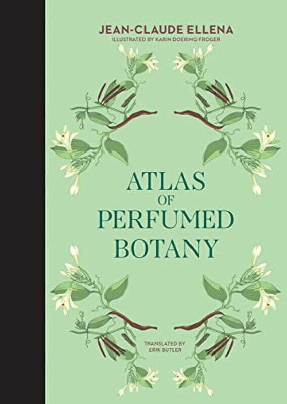 Atlas Of Perfumed Botany by Ellena, Jean-Claude - Doering-Froger, Karin - Hardcover
Atlas Of Perfumed Botany by Ellena, Jean-Claude - Doering-Froger, Karin - Hardcover