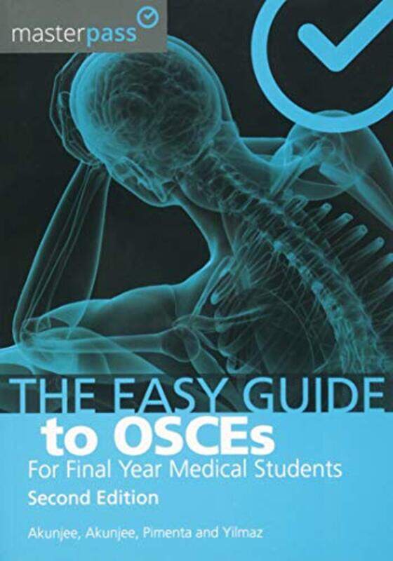 The Easy Guide to OSCEs for Final Year Medical Students Second Edition by Nazmul AkunjeeMuhammed AkunjeeDominic PimentaDilsan Yilmaz-Paperback
The Easy Guide to OSCEs for Final Year Medical Students Second Edition by Nazmul AkunjeeMuhammed AkunjeeDominic PimentaDilsan Yilmaz-Paperback