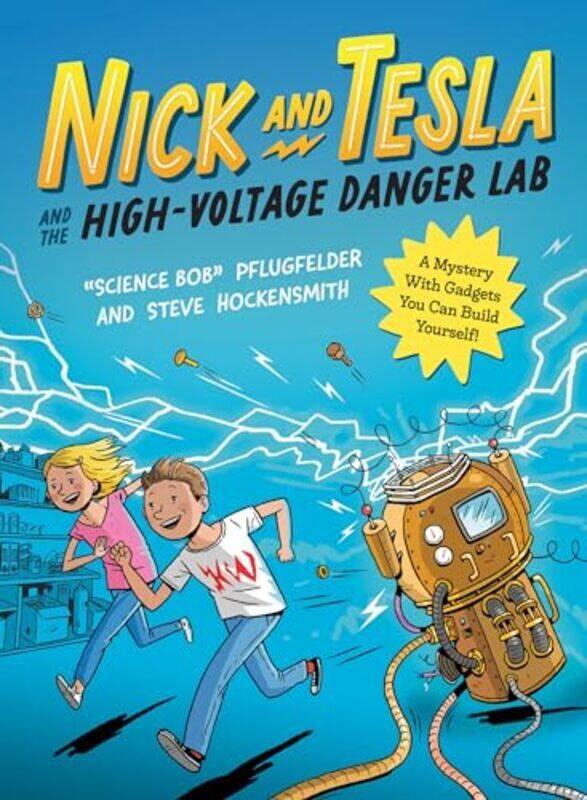 Nick And Tesla And The High Voltage Danger Lab A Mystery With Gadgets You Can Build Yourself By Pflugfelder, Science Bob - Hockensmith, Steve - Paperb
Nick And Tesla And The High Voltage Danger Lab A Mystery With Gadgets You Can Build Yourself By Pflugfelder, Science Bob - Hockensmith, Steve - Paperb