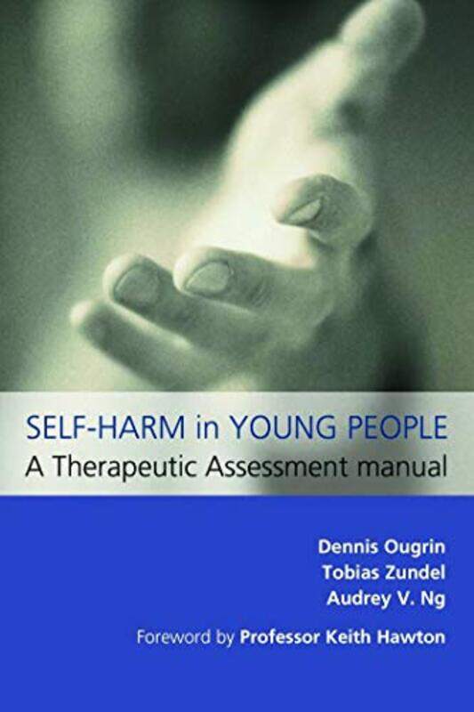 SelfHarm in Young People A Therapeutic Assessment Manual by Dennis OugrinTobias ZundelAudrey V Ng-Paperback
SelfHarm in Young People A Therapeutic Assessment Manual by Dennis OugrinTobias ZundelAudrey V Ng-Paperback