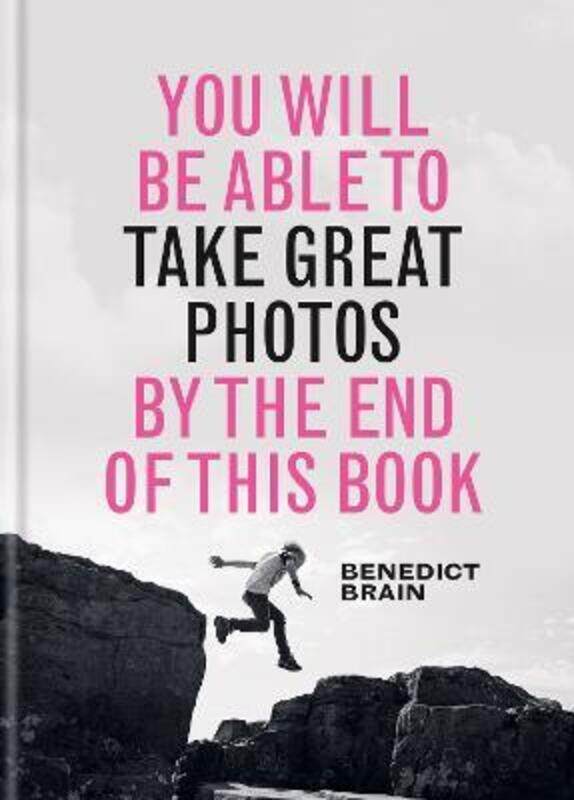 You Will be Able to Take Great Photos by The End of This Book,Hardcover, By:Benedict Brain
You Will be Able to Take Great Photos by The End of This Book,Hardcover, By:Benedict Brain