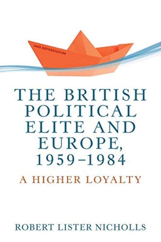 The British Political Elite and Europe 19591984 by Robert Lister Nicholls-Paperback
The British Political Elite and Europe 19591984 by Robert Lister Nicholls-Paperback