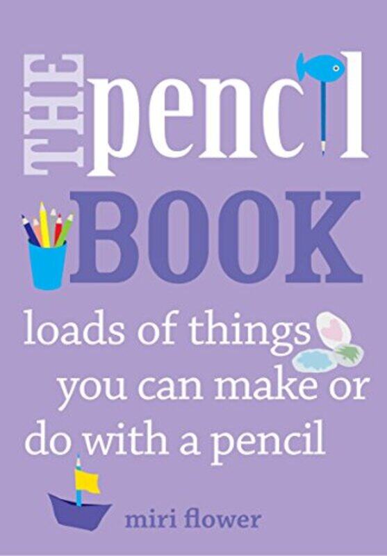 The Pencil Book: Loads of things you can make or do with a pencil, Paperback Book, By: Miri Flower
The Pencil Book: Loads of things you can make or do with a pencil, Paperback Book, By: Miri Flower