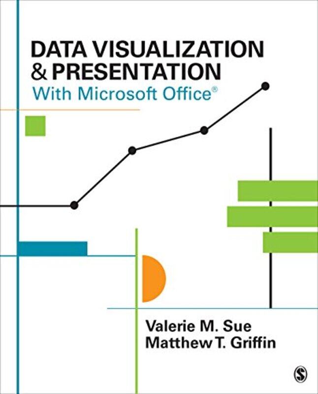Data Visualization and Presentation With Microsoft Office by Valerie M SueMatthew T Griffin-Paperback
Data Visualization and Presentation With Microsoft Office by Valerie M SueMatthew T Griffin-Paperback