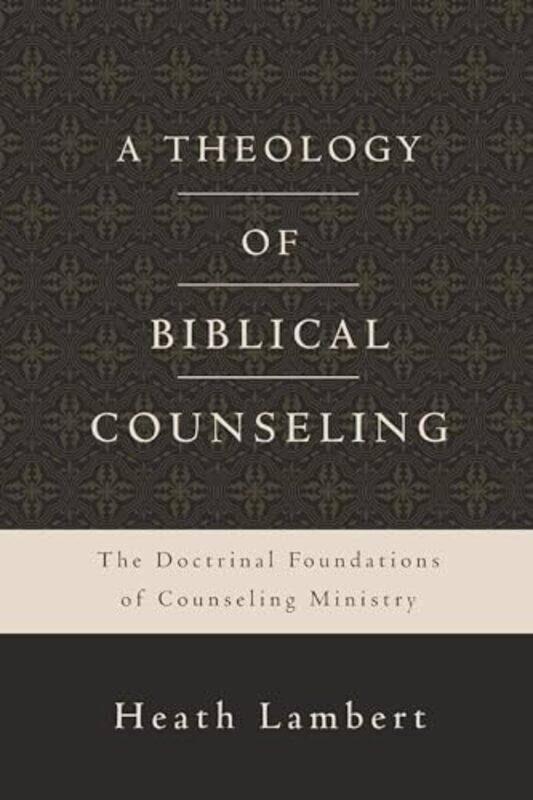 A Theology of Biblical Counseling by Evie University of Gothenburg CousseSteffen Kiel University HoderBenjamin University of Gothenburg LyngfeltJulia
A Theology of Biblical Counseling by Evie University of Gothenburg CousseSteffen Kiel University HoderBenjamin University of Gothenburg LyngfeltJulia