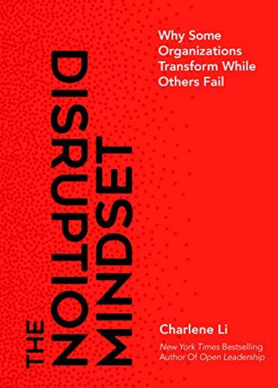 The Disruption Mindset Why Some Organizations Transform While Others Fail By Li Charlene - Hardcover
The Disruption Mindset Why Some Organizations Transform While Others Fail By Li Charlene - Hardcover