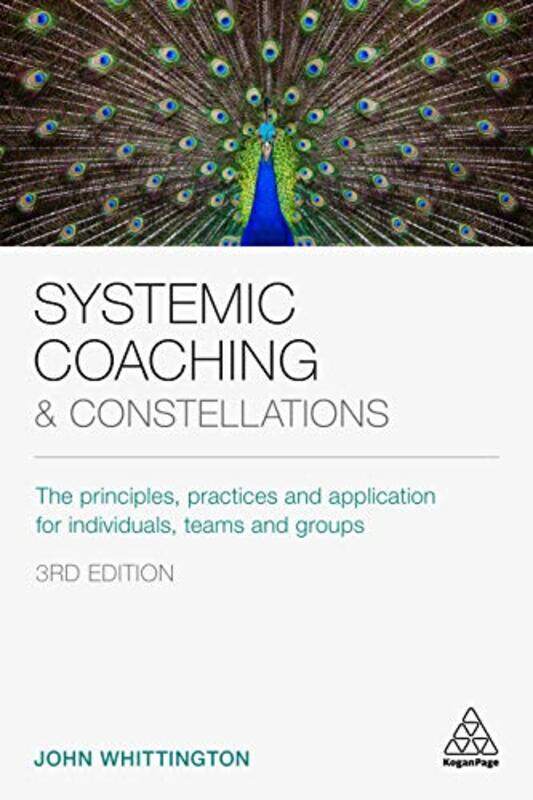 Systemic Coaching and Constellations by John Coach, facilitator, author Whittington-Paperback
Systemic Coaching and Constellations by John Coach, facilitator, author Whittington-Paperback