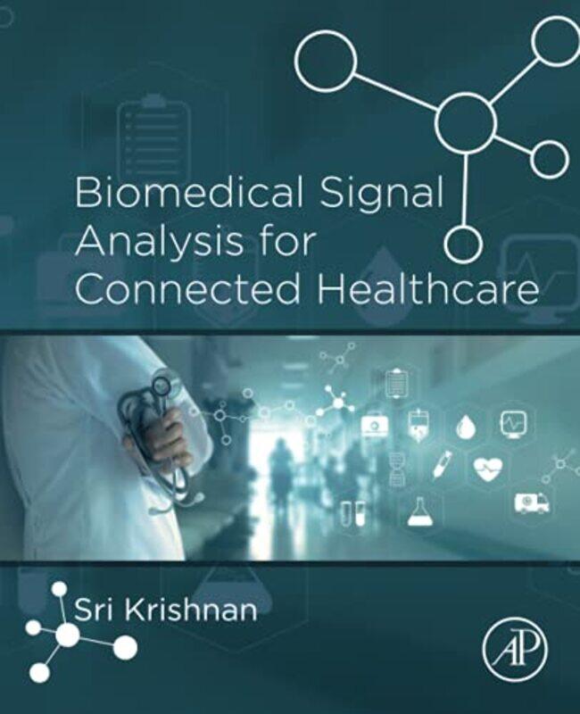 Biomedical Signal Analysis For Connected Healthcare By Sridhar Affiliate S...Paperback
Biomedical Signal Analysis For Connected Healthcare By Sridhar Affiliate S...Paperback