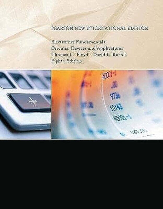 Electronics Fundamentals Circuits Devices And Applications by Thomas FloydDavid Buchla-Paperback
Electronics Fundamentals Circuits Devices And Applications by Thomas FloydDavid Buchla-Paperback