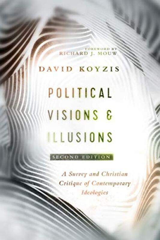 Political Visions and Illusions A Survey and Christian Critique of Contemporary Ideologies by David T KoyzisRichard J Mouw-Paperback
Political Visions and Illusions A Survey and Christian Critique of Contemporary Ideologies by David T KoyzisRichard J Mouw-Paperback