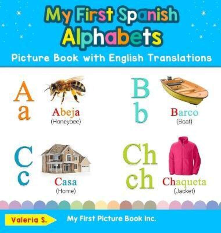My First Spanish Alphabets Picture Book with English Translations: Bilingual Early Learning & Easy T.Hardcover,By :S, Valeria
My First Spanish Alphabets Picture Book with English Translations: Bilingual Early Learning & Easy T.Hardcover,By :S, Valeria