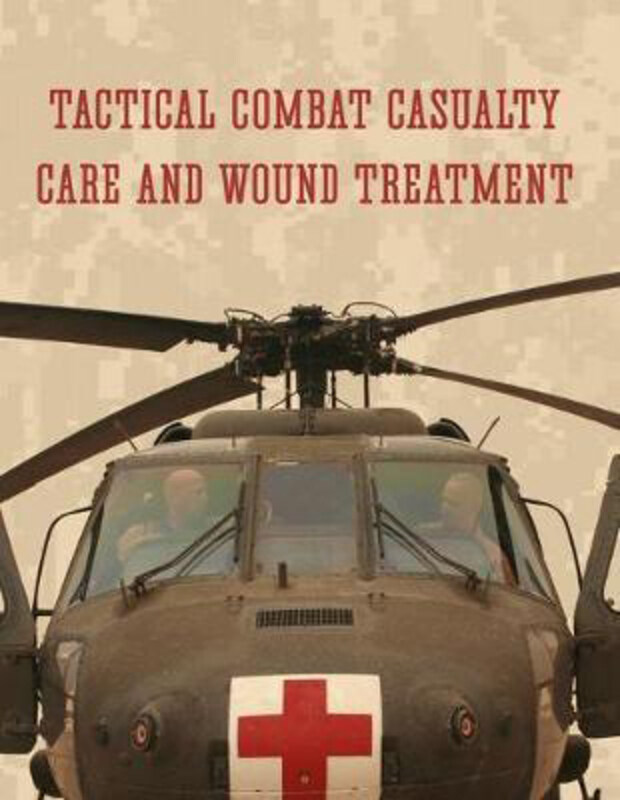 Tactical Combat Casualty Care and Wound Treatment, Paperback Book, By: Department of Defense
Tactical Combat Casualty Care and Wound Treatment, Paperback Book, By: Department of Defense