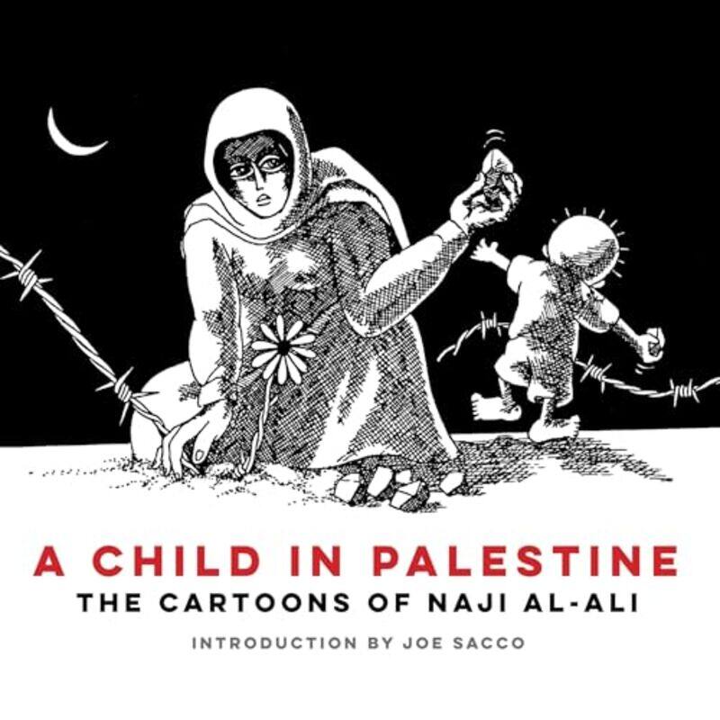A Child In Palestine The Cartoons Of Naji Alali By Al-Ali, Naji - Sacco, Joe -Paperback
A Child In Palestine The Cartoons Of Naji Alali By Al-Ali, Naji - Sacco, Joe -Paperback